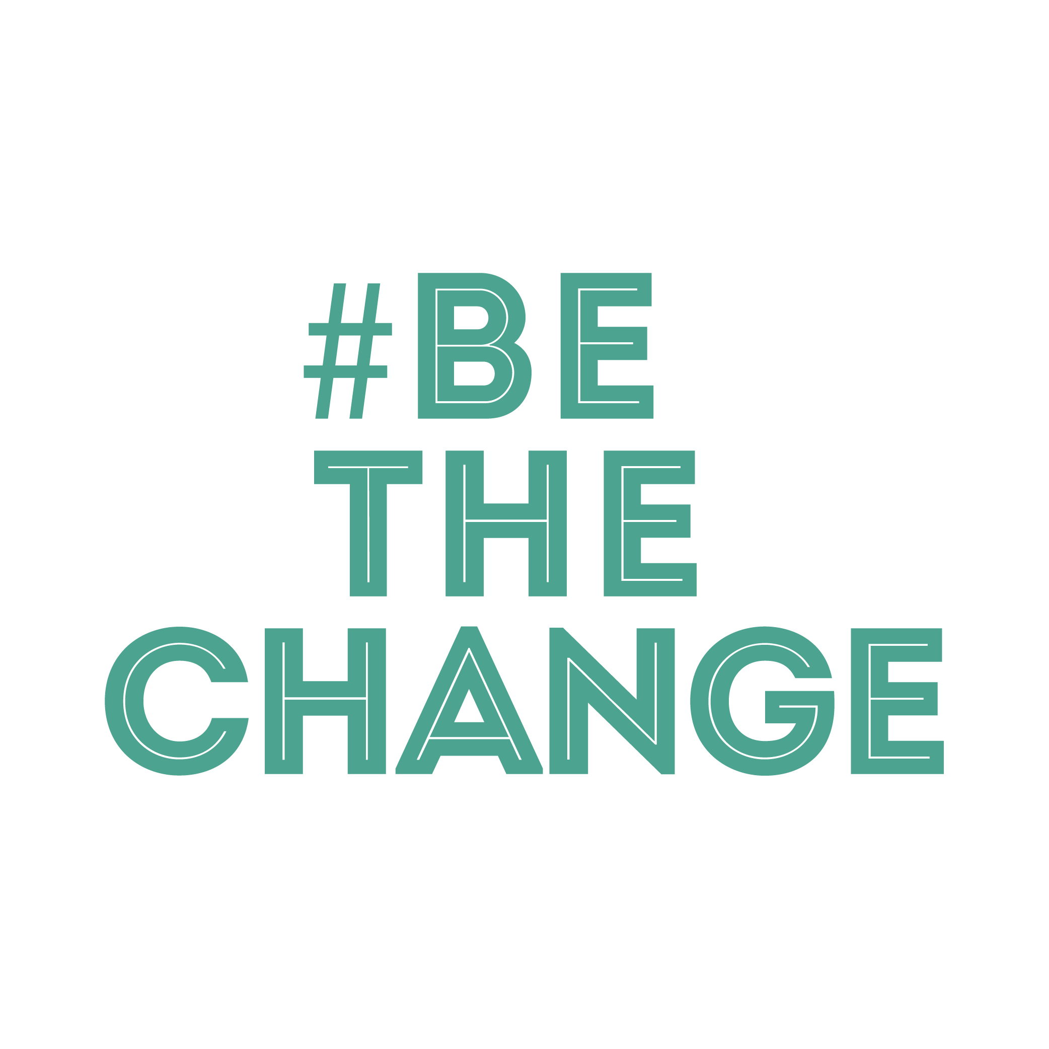 Be the Change